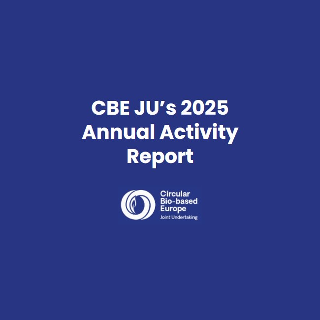 CBE JU’s 2025 Annual Activity Report: A Year of Growing Impact for Europe’s Bio-based Economy
